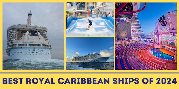 Best Royal Caribbean Ships of 2024